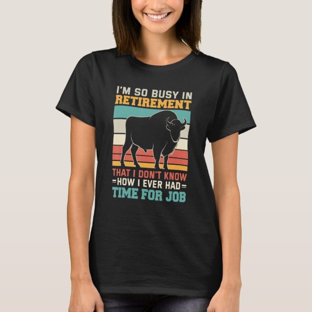 Busy in retirement u2013 Retired bullfighter rodeo T-Shirt (Vorderseite)