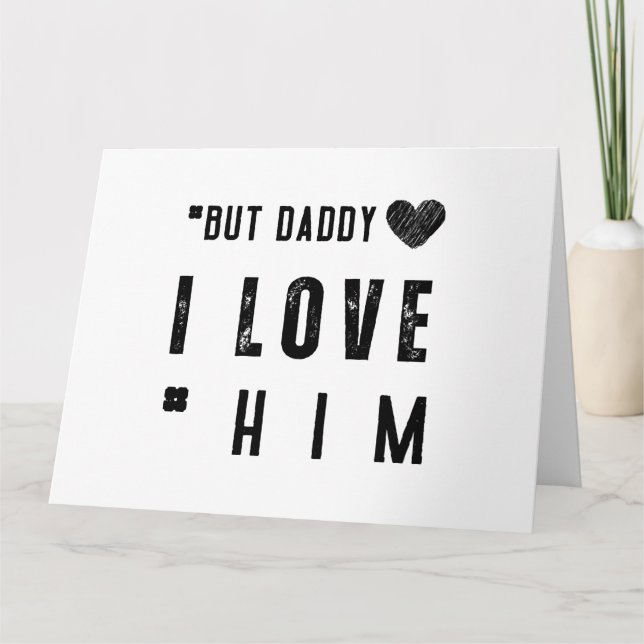 But Daddy I Love Him Karte (Vorderseite)