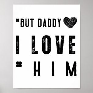 But Daddy I Love Him Poster