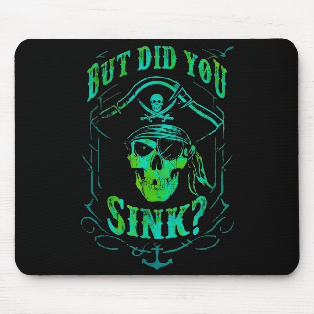 But Did We Sink Funny Rate Skull Nautical Tee  Mousepad (Vorne)