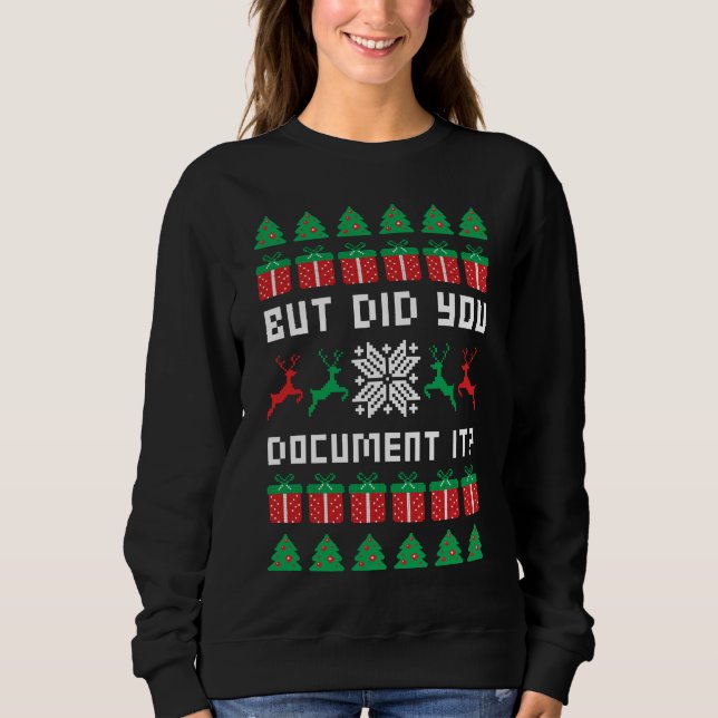 But Did You Document it Sweatshirt (Vorderseite)