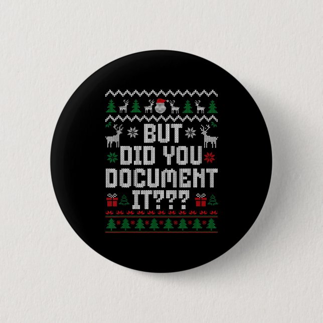 But Did You Doent It Funny Office Christmas Ugly S Button (Vorderseite)