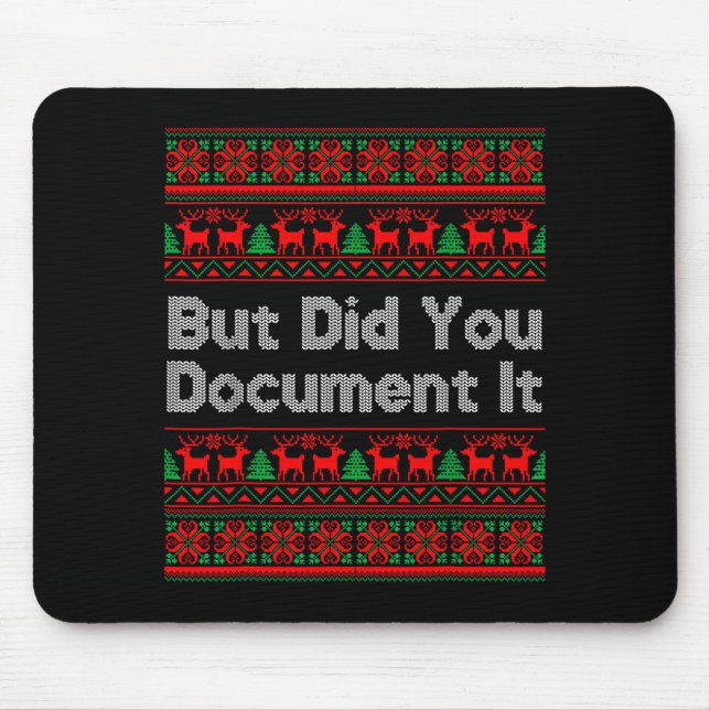But Did You Doent It Funny Office Christmas Ugly S Mousepad (Vorne)