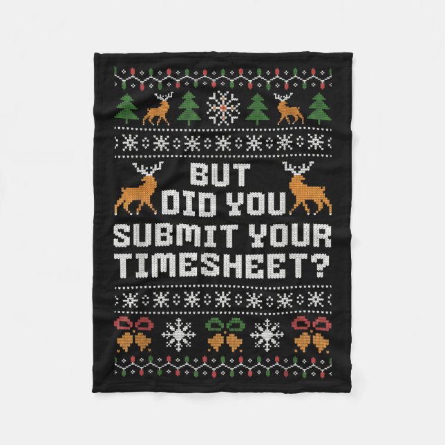 But Did You Submit Your Timesheet Funny Ugly Chris Fleecedecke (Vorderseite)