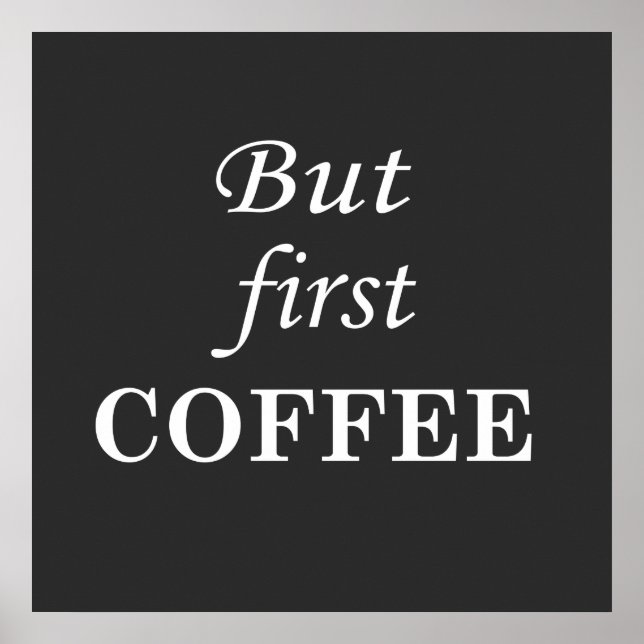 But first coffee funny sayings poster (Vorne)