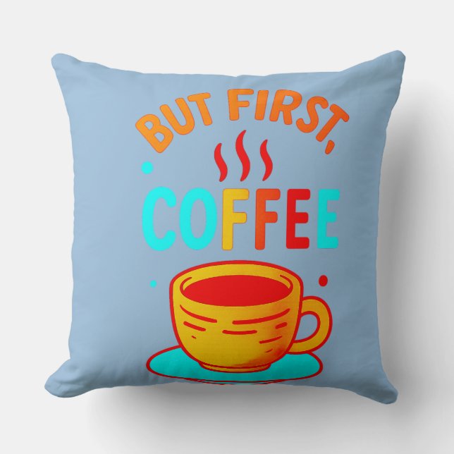 But First, Coffee Kissen (Vorderseite)