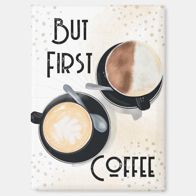 But First Coffee Magnet (Vorderseite)