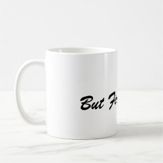 But First, Coffee Mug – Perfect Gift for Coffee Kaffeetasse