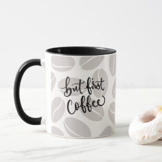 But First Coffee Tasse
