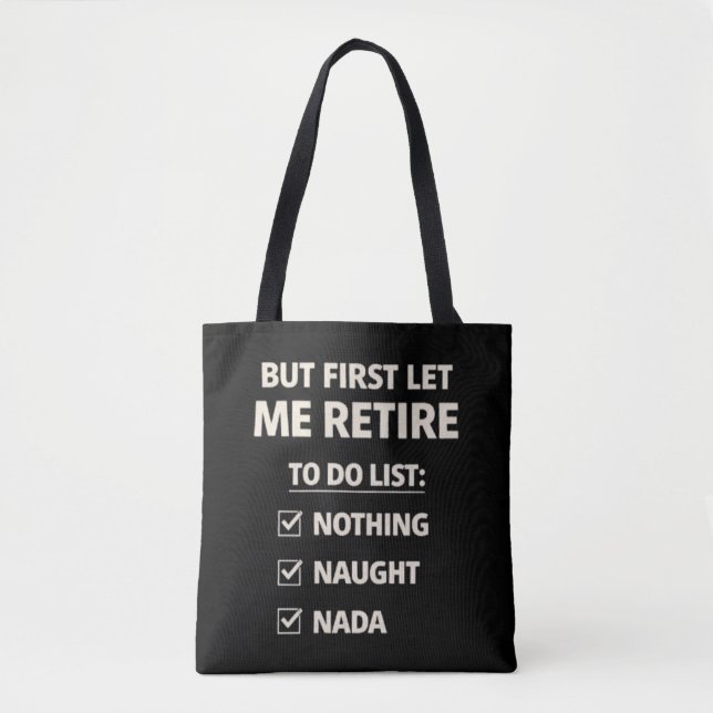 But First Let Me Retire – Funny Checklist Typograp Tasche (Vorderseite)
