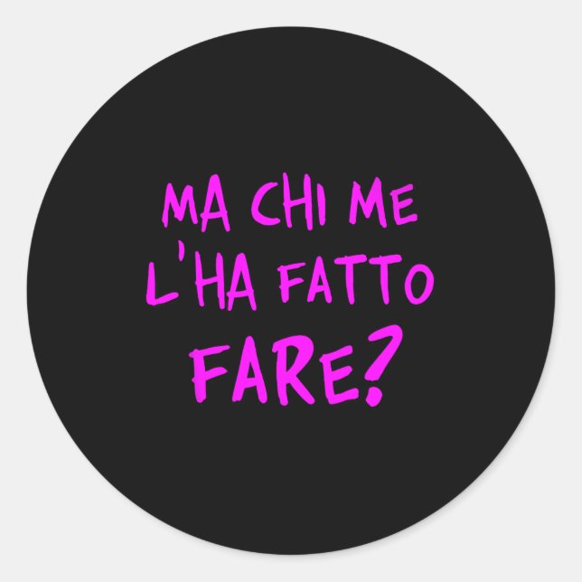 But Who Made Me Do It_ How To Complicate My Life.  Runder Aufkleber (Vorderseite)