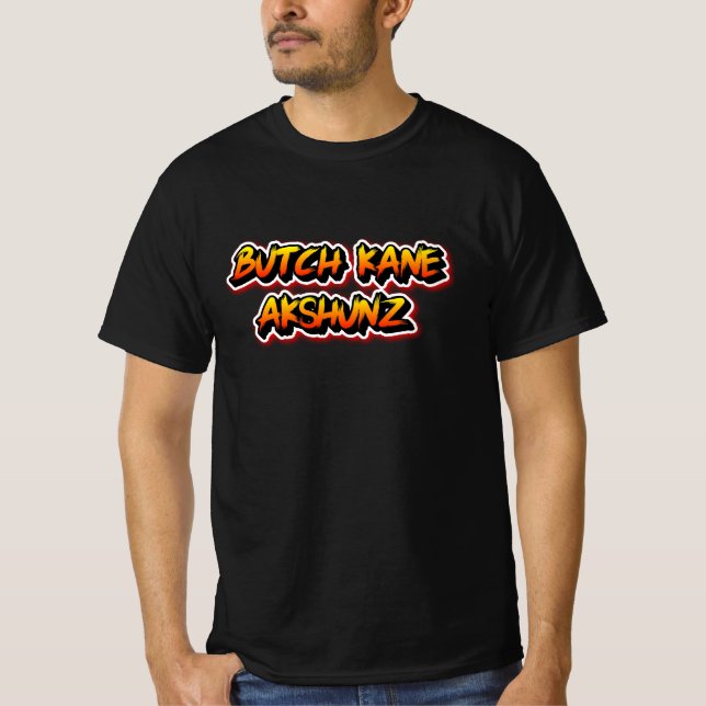 Butch kane Akshunz T-Shirt (Vorderseite)