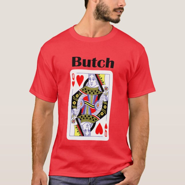 BUTSCHE KÖNIGIN VON HERZEN T-Shirt (Vorderseite)
