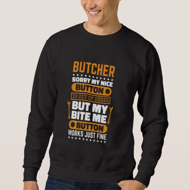 Butte Bite Me Button Arbeitet Schlachthof Fleischs Sweatshirt (Vorderseite)