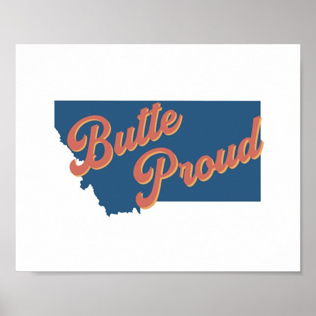 Butte Proud - Butte, Montana Staat drucken Poster (Vorne)