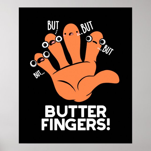 Butter Fingers Funny Anatomy Pun Dark BG Poster (Vorne)