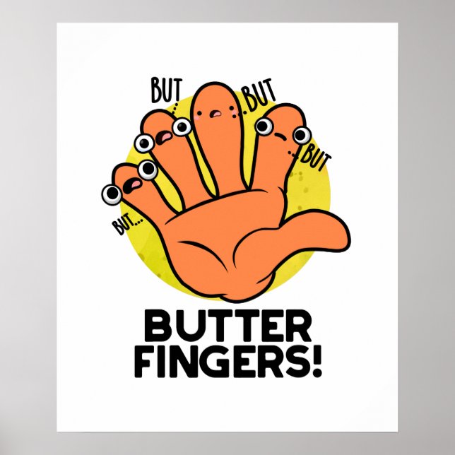 Butter Fingers Funny Anatomy Pun Poster (Vorne)