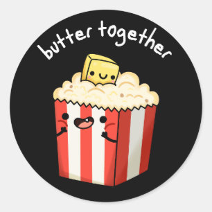 Butter Gemeinsam lustige Butter Popcorn Pun Dark B Runder Aufkleber