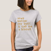 Butter Mein Hintern Redneck Slang