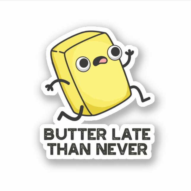 Butter spät als nie lustig Lebensmittel Puff Aufkleber (Vorderseite)