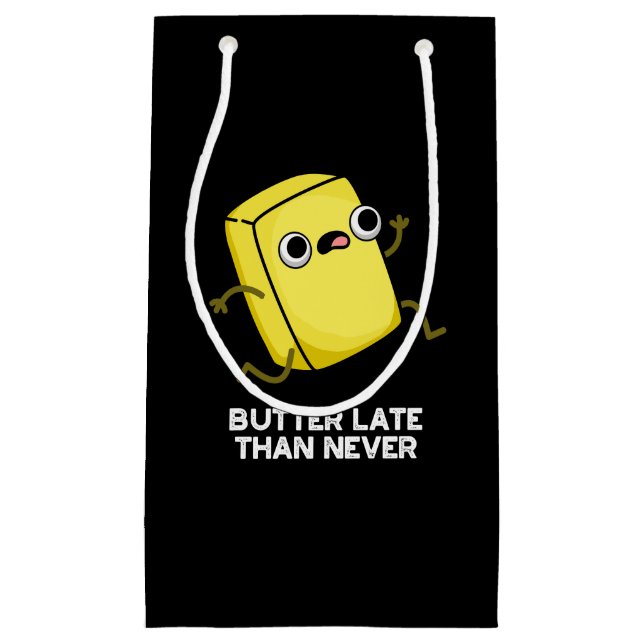 Butter spät als nie lustig Lebensmittel Puff Dunkl Kleine Geschenktüte (Vorderseite)