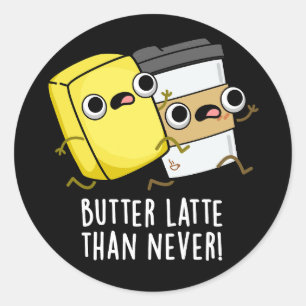 Butter spät als nie lustig Lebensmittel Puff Runder Aufkleber