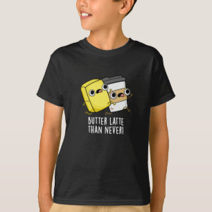 Butter spät als nie lustig Lebensmittel Puff T-Shirt