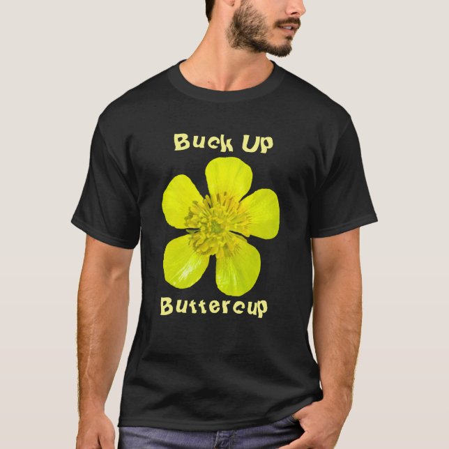 Buttercup Blume - Bringe den Buttercup hoch. T-Shirt (Vorderseite)