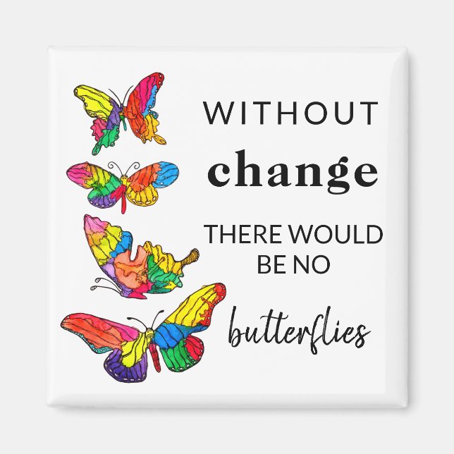 Butterflies Inspirational Quote Magnet 2"x2 (Vorne)