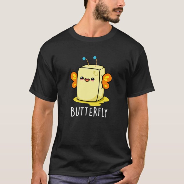 Butterfly Funny Butter with Wings Pun Dark BG T-Shirt (Vorderseite)