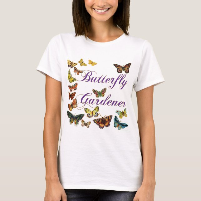 Butterfly Gardener Sprichwort T-Shirt (Vorderseite)