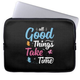 Butterfly-Geschenk Alle guten Dinge brauchen Zei Laptopschutzhülle