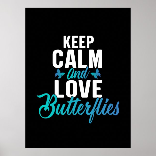 Butterfly-Geschenk | Behalten Ruhe und Liebe Schme Poster (Vorne)