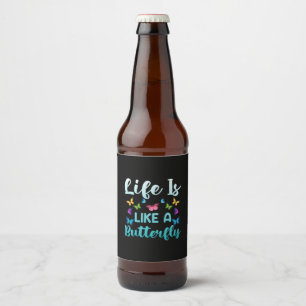 Butterfly-Geschenk Das Leben ist wie ein Schmett Bierflaschenetikett