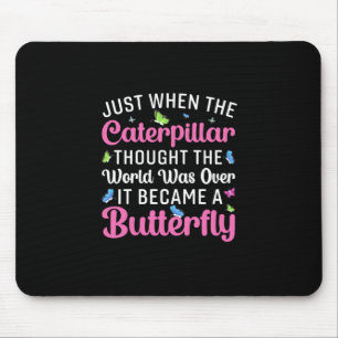 Butterfly-Geschenk   Es wurde zum Schmetterling Mousepad