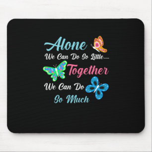 Butterfly-Geschenk Nur wir können so wenig tun Mousepad