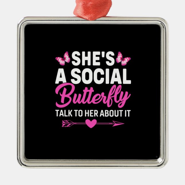 Butterfly-Geschenk | Sie ist eine soziale Schmette Ornament Aus Metall (Vorne)