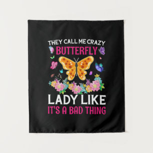 Butterfly-Geschenk Sie nennen mich Crazy Butterf Wandteppich