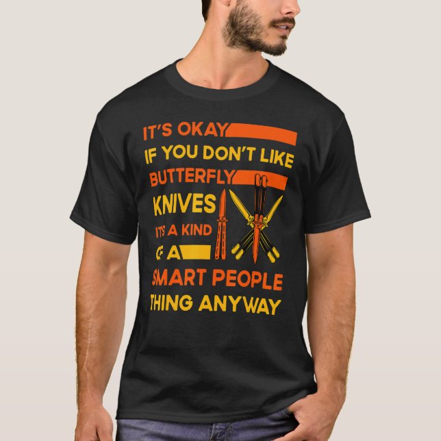 Butterfly Knife Balisong Zitat 29 T-Shirt (Vorderseite)