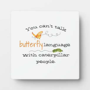 'Butterfly Language' Funny Sprichwort Plaque Fotoplatte