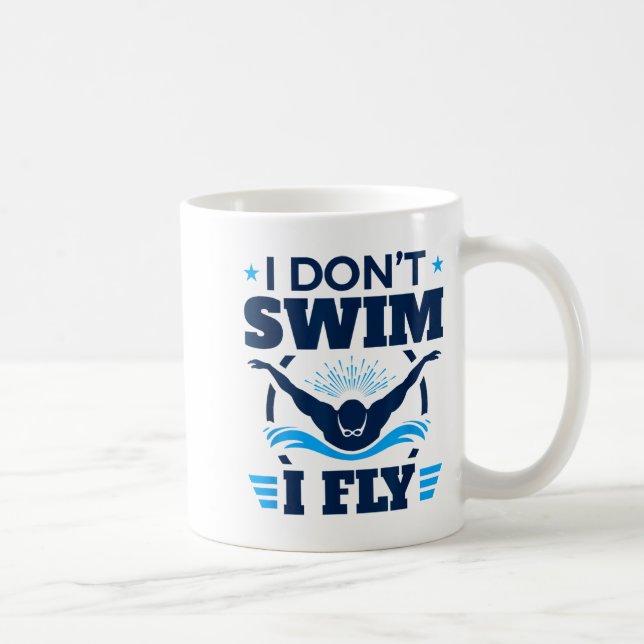 Butterfly Stroke Swimmer I Don't Swim I Fly  Kaffeetasse (Rechts)
