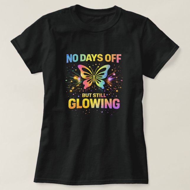 Butterfly Tees Co. No Days Off 0047723 (Design vorne)