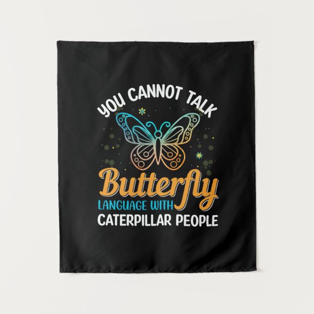 Butterfly You Cannot Talk Butterfly Language Wandteppich (Vorderseite)