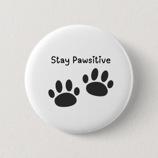 Button-Abzeichen Bleibe Pawsitive Funny Pinback Bu Button
