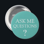 Button der Bulk Message Button- für Fragen gefragt<br><div class="desc">Bulk editierbare Business Promotion Frage Me Button Back Button Buttone in einem kühlen, aber einfachen Design, das Frag Me Questions aussagt, die für Ihre nächste Messe, Tagung oder besondere Veranstaltung entwickelt wurden, um Kunden oder Interessenten zu veranlassen, Fragen fragen. Diese wurden auf Marketing-Messen zur Förderung von Produkten, Dienstleistungen oder karitativen...</div>