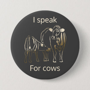 Button für Tierrechte (ich spreche für Kühe)