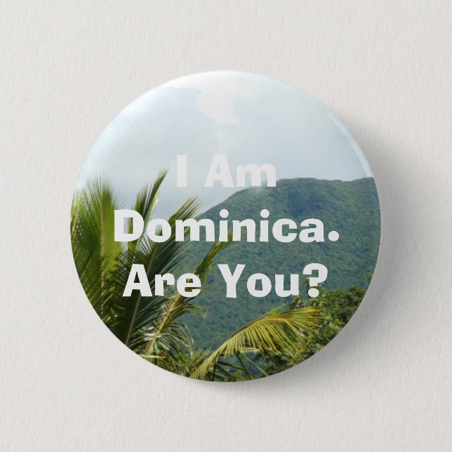 Button - "I Am Dominica" (Vorderseite)