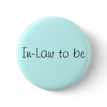 Button "In-Law to be"