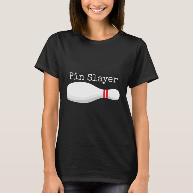 Button Slayer Bowling Funny Graphics Strikes Truke T-Shirt (Vorderseite)