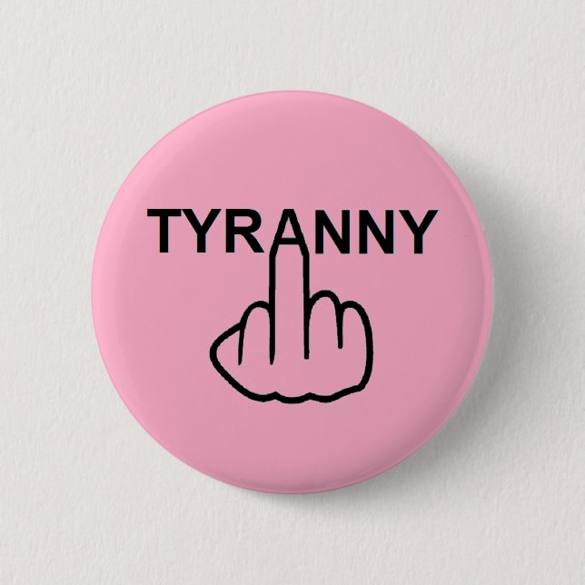 Button Tyranny Gedreht (Vorderseite)
